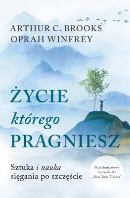 Życie, którego pragniesz ROZWÓJ OSOBISTY PORADNIK