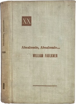 William Faulkner , Absalomie, Absalomie...