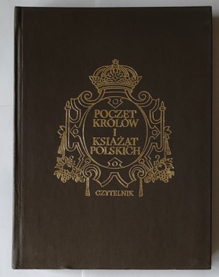 Poczet królów i książąt Polskich Czytelnik 1984