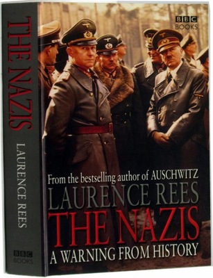 The Nazis Laurence Rees Naziści