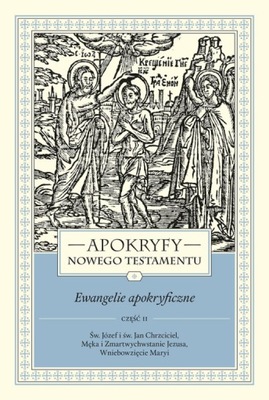 Apokryfy Nowego Testamentu Ewangelie apokryficzne