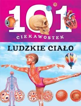 101 ciekawostek. Ludzkie ciało - Miriam Baquero,