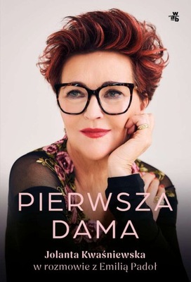 PIERWSZA DAMA JOLANTA KWAŚNIEWSKA W ROZMOWIE Z EMILIĄ PADOŁ
