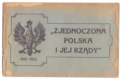 Zjednoczona Polska i Jej rządy 1918-1923