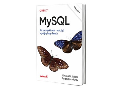 MySQL. Jak zaprojektować i wdrożyć wydajną bazę