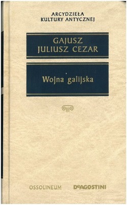 WOJNA GALIJSKA Gajusz Juliusz Cezar