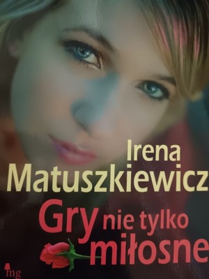 GRY NIE TYLKO MIŁOSNE / MATUSZKIEWICZ