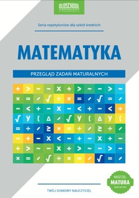 MATEMATYKA. LO. MATEMATYKA. PRZEGLĄD ZADAŃ MATURALNYCH DANUTA ZAREMBA