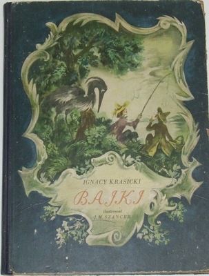 Bajki - Ignacy Krasicki - Ilustracje J.M.Szancer - rok .1951