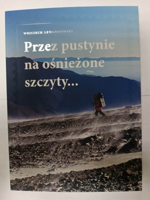 Przez pustynie na ośnieżone szczyty...