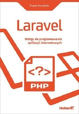 Laravel Wstęp do programowania aplikacji Kamiński