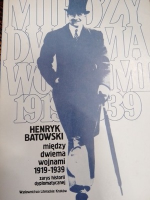 Batowski MIĘDZY DWIEMA WOJNAMI 1919 1939