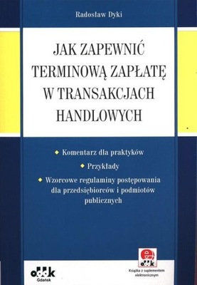 Jak zapewnić terminową zapłatę w transakcjach Dyki