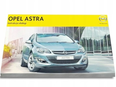 Opel Astra J 4 wersje 2012-2015 Instrukcja Obsługi