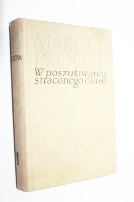 MARCEL PROUST W POSZUKIWANIU STRACONEGO CZASU TOM V