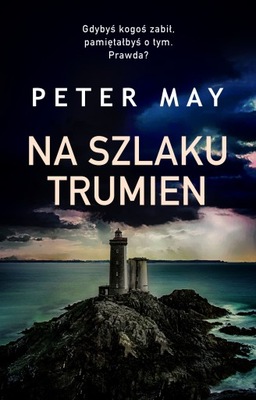 PETER MAY - NA SZLAKU TRUMIEN - nowa !!!