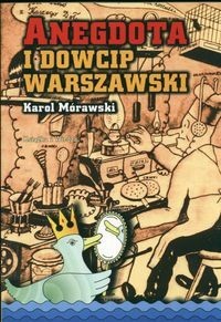 Anegdota i dowcip warszawski Karol Mórawski