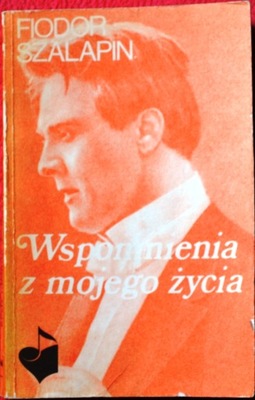 WSPOMNIENIA Z MOJEGO ŻYCIA - Fiodor Szalpain