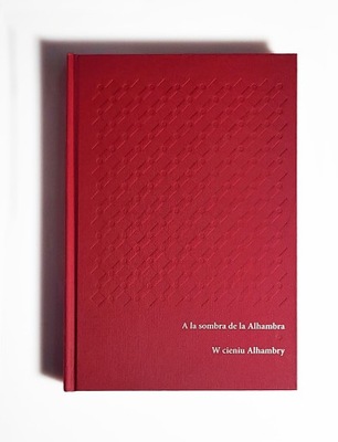 "W cieniu Alhambry" dwujęzyczna antologia poezji hiszpańskiej tł. Lyszczyna