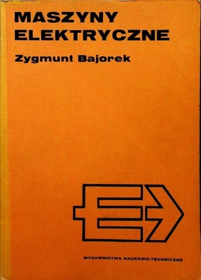 Zygmunt Bajorek - Maszyny elektryczne