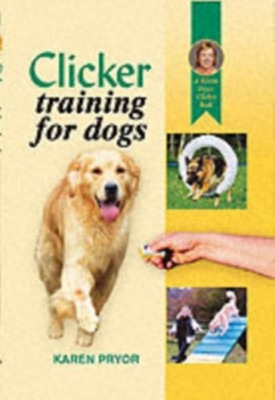 Clicker Training for Dogs KAREN PRYOR