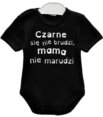 Body Czarne się nie brudzi mama nie marudzi r. 68