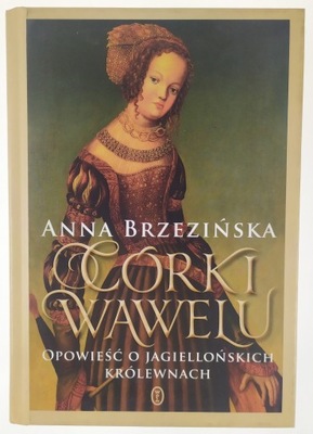 Córki Wawelu Anna Brzezińska