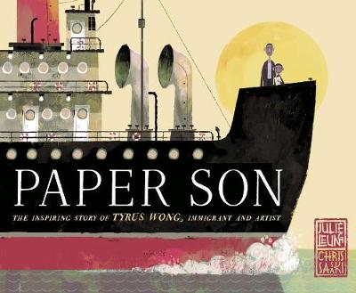 Julie Leung - Paper Son: The Inspiring Story of Tyrus Wong