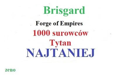 Forge of Empires 1000 surowców Tytan Brisgard