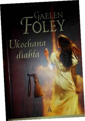 Ukochana diabła 1 wydanie - Gaelen. Foley