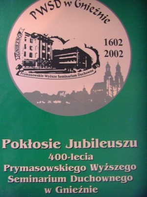 POKŁOSIE JUBILEUSZU 400-LECIA PRYMASOWSKIEGO...