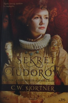 C. W. Gortner Sekret Tudorów