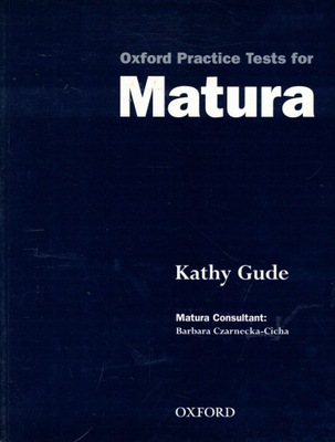 Oxford Practice Tests for Matura Kathy Gude Oxford