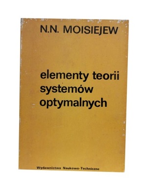 Elementy teorii systemów optymalnych N N Moisiejew