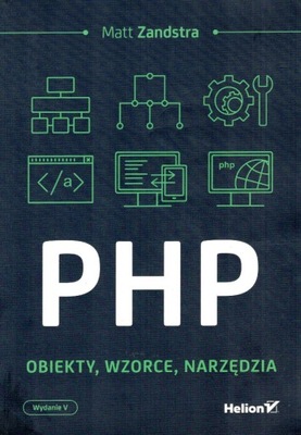 PHP. Obiekty, wzorce, narzędzia Matt Zandstra