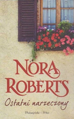 OSTATNI NARZECZONY - NORA ROBERTS ----------- OPIS