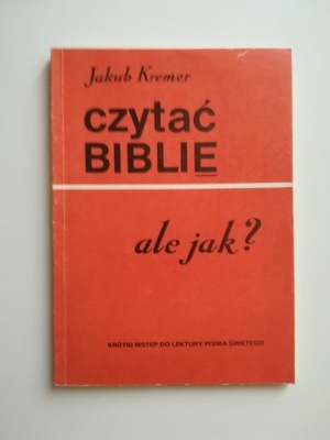 Czytać Biblię, ale jak ?