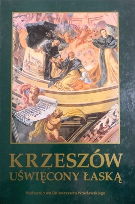 Krzeszów uświęcony łaską Henryk Dziurla