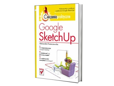 Google SketchUp. Ćwiczenia praktyczne