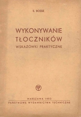 Wykonywanie tłoczników Wskazówki praktyczne Bosse