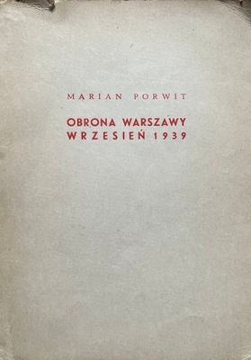Marian Porwit - Obrona Warszawy wrzesień 1939