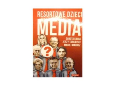 Resortowe dzieci. Media - Dorota Kania