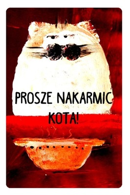 Magnes na lodówkę proszę nakarmić kota koty