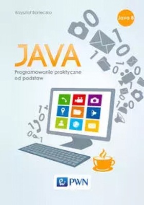 Java. Podstawy programowania Krzysztof Barteczko