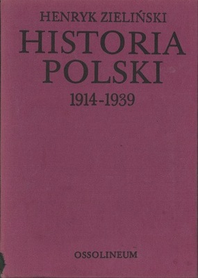 Historia Polski 1914-1939 Henryk Zieliński