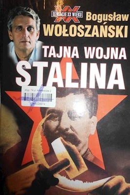 Tajna wojna Stalina - Bogusław Wołoszański