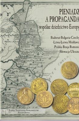 Pieniądz a propaganda Wspólne dziedzictwo Europy Filipow numizmatyka