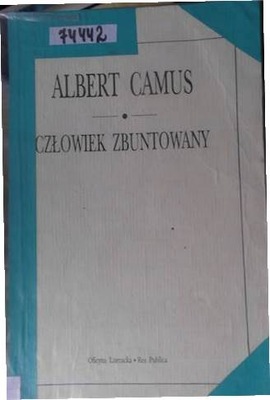 Człowiek zbuntowany - Albert Camus