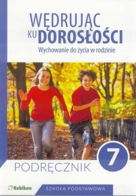 WĘDRUJĄC KU DOROSŁOŚCI SP 7 POD. NPP RUBIKON TERESA KRÓL