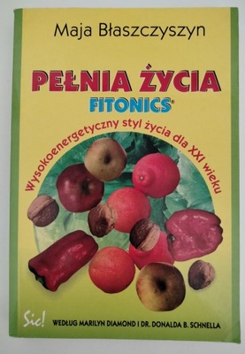 PEŁNIA ŻYCIA FITONICS Wysokoenergetyczny styl życia - BŁASZCZYSZYN